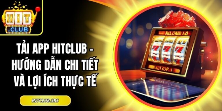 Tải App hitclub 2 Tải app Hitclub